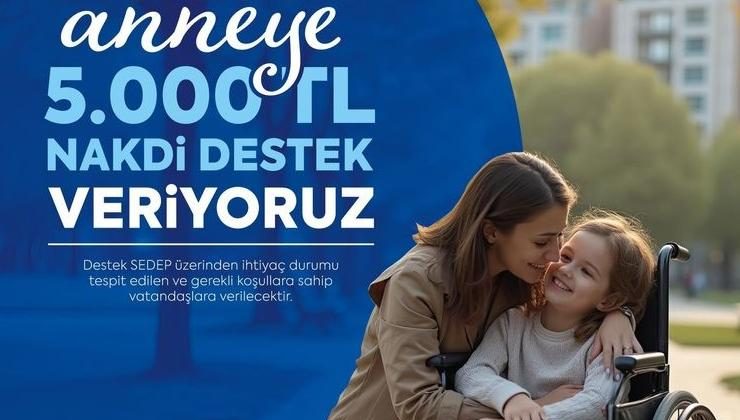 ENGELLİ ÇOCUĞU OLAN ANNELERE NAKDİ DESTEK